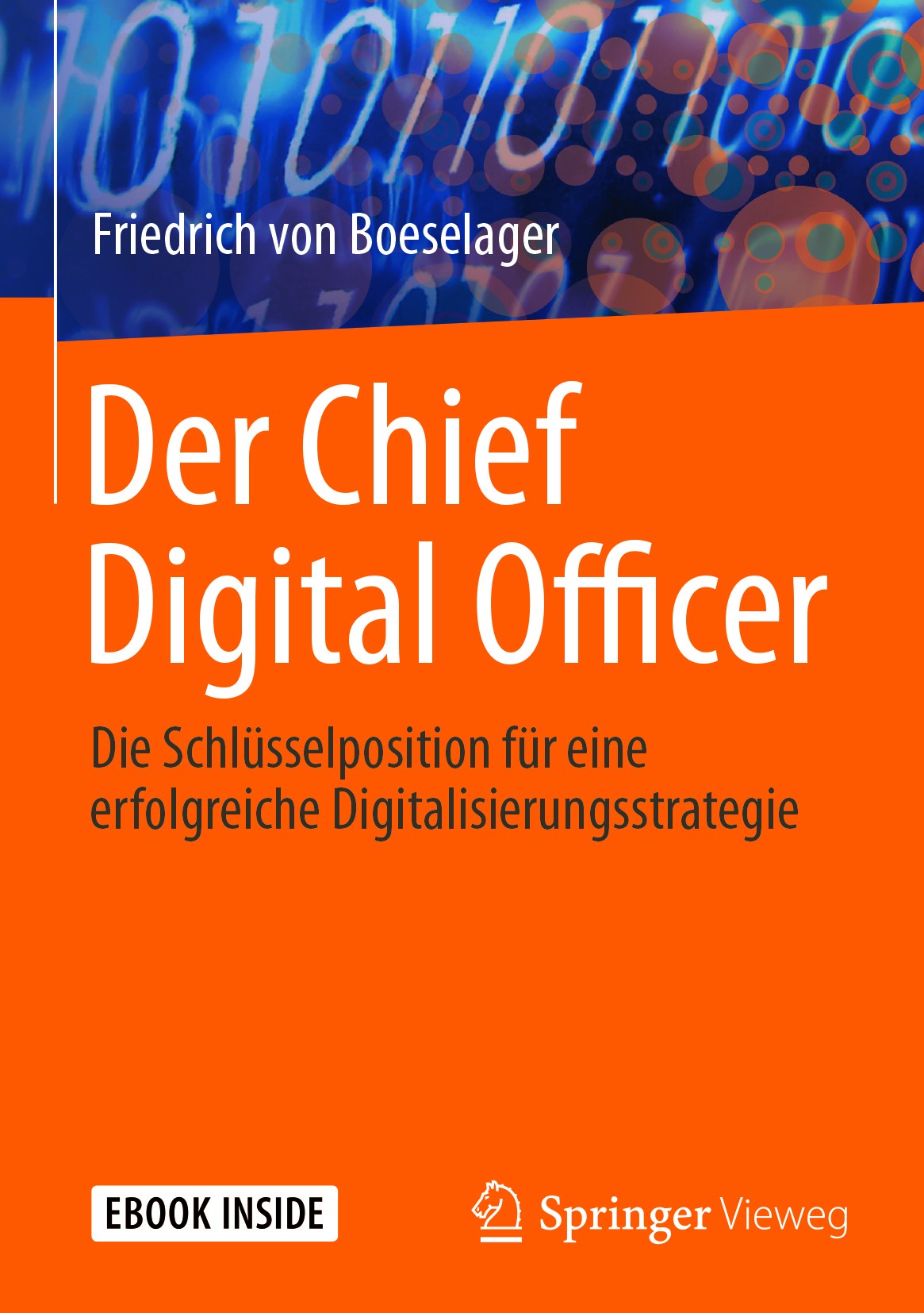 Titlebook: Der Chief Digital Officer; Die Schlüsselpositio Friedrich von Boeselager Book 2018 Springer Fachmedien Wiesbaden GmbH 2018 Digitalisierung. Titlebook: Der Chief Digital Officer; Die Schlüsselpositio Friedrich von Boeselager Book 2018 Springer Fachmedien Wiesbaden GmbH 2018 Digitalisierung.