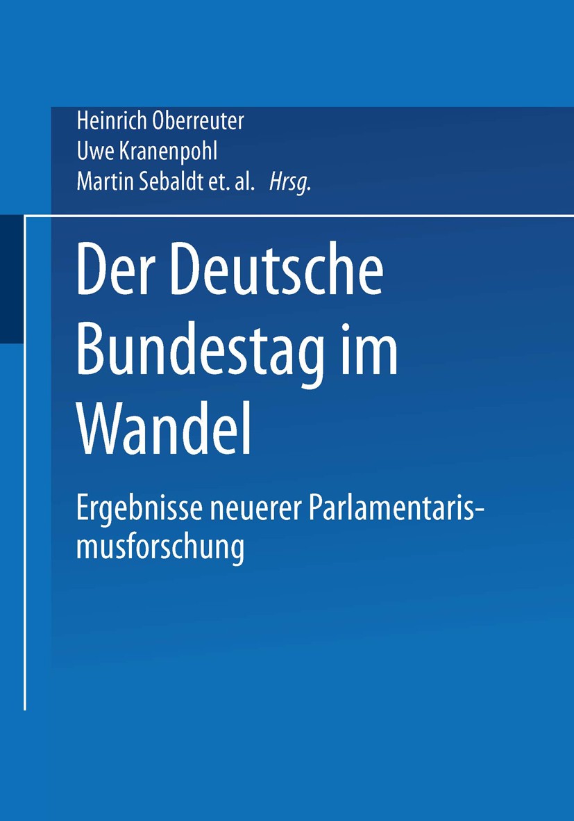 Titlebook: Der Deutsche Bundestag im Wandel; Ergebnisse neuerer P Heinrich Oberreuter (Dr. phil., Ordinarius für Pol Book 20011st edition VS Verlag fü Titlebook: Der Deutsche Bundestag im Wandel; Ergebnisse neuerer P Heinrich Oberreuter (Dr. phil., Ordinarius für Pol Book 20011st edition VS Verlag fü