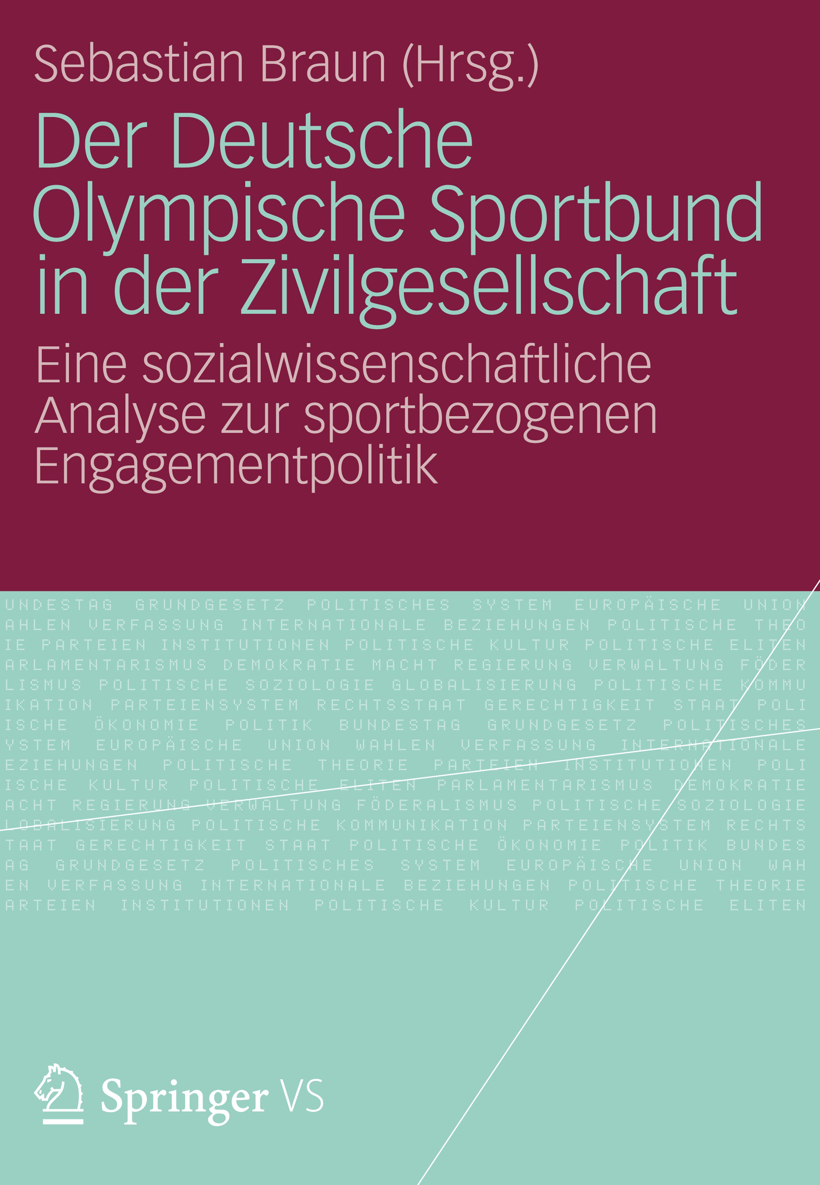 Titlebook: Der Deutsche Olympische Sportbund in der Zivilgesellschaft; Eine sozialwissensch Sebastian Braun Book 2013 VS Verlag für Sozialwissenschaft Titlebook: Der Deutsche Olympische Sportbund in der Zivilgesellschaft; Eine sozialwissensch Sebastian Braun Book 2013 VS Verlag für Sozialwissenschaft