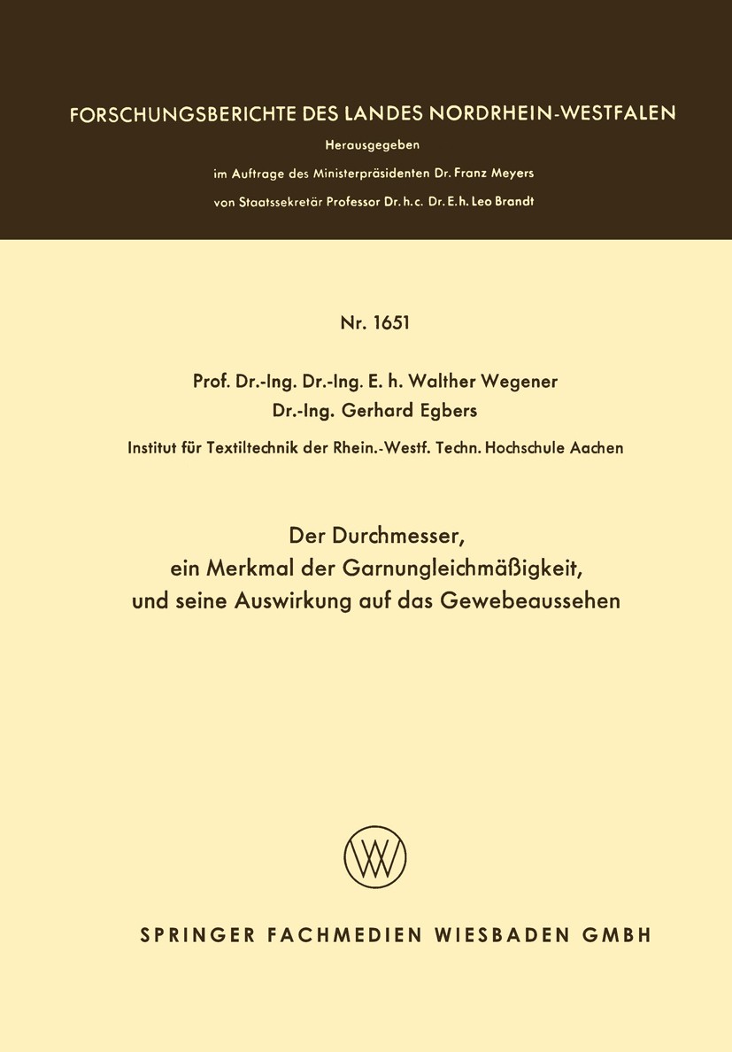 Titlebook: Der Durchmesser, ein Merkmal der Garnungleichmäßigkeit, und seine Auswirkung auf das Gewebeaussehen; Walther Wegener,Gerhard Egbers Book 1 Titlebook: Der Durchmesser, ein Merkmal der Garnungleichmäßigkeit, und seine Auswirkung auf das Gewebeaussehen; Walther Wegener,Gerhard Egbers Book 1