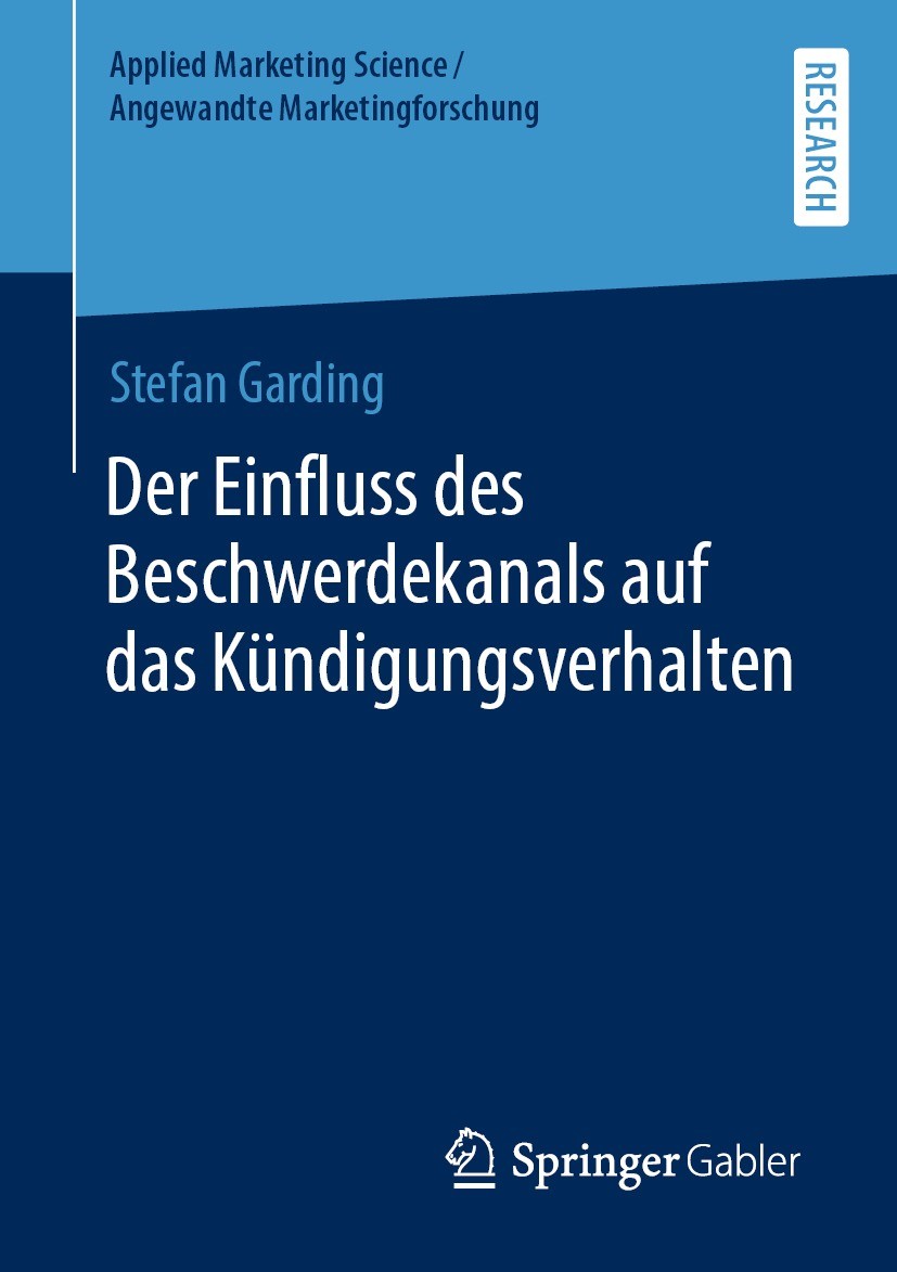 Titlebook: Der Einfluss des Beschwerdekanals auf das Kündigungsverhalten; Stefan Garding Book 2022 Der/die Herausgeber bzw. der/die Autor(en), exklus Titlebook: Der Einfluss des Beschwerdekanals auf das Kündigungsverhalten; Stefan Garding Book 2022 Der/die Herausgeber bzw. der/die Autor(en), exklus