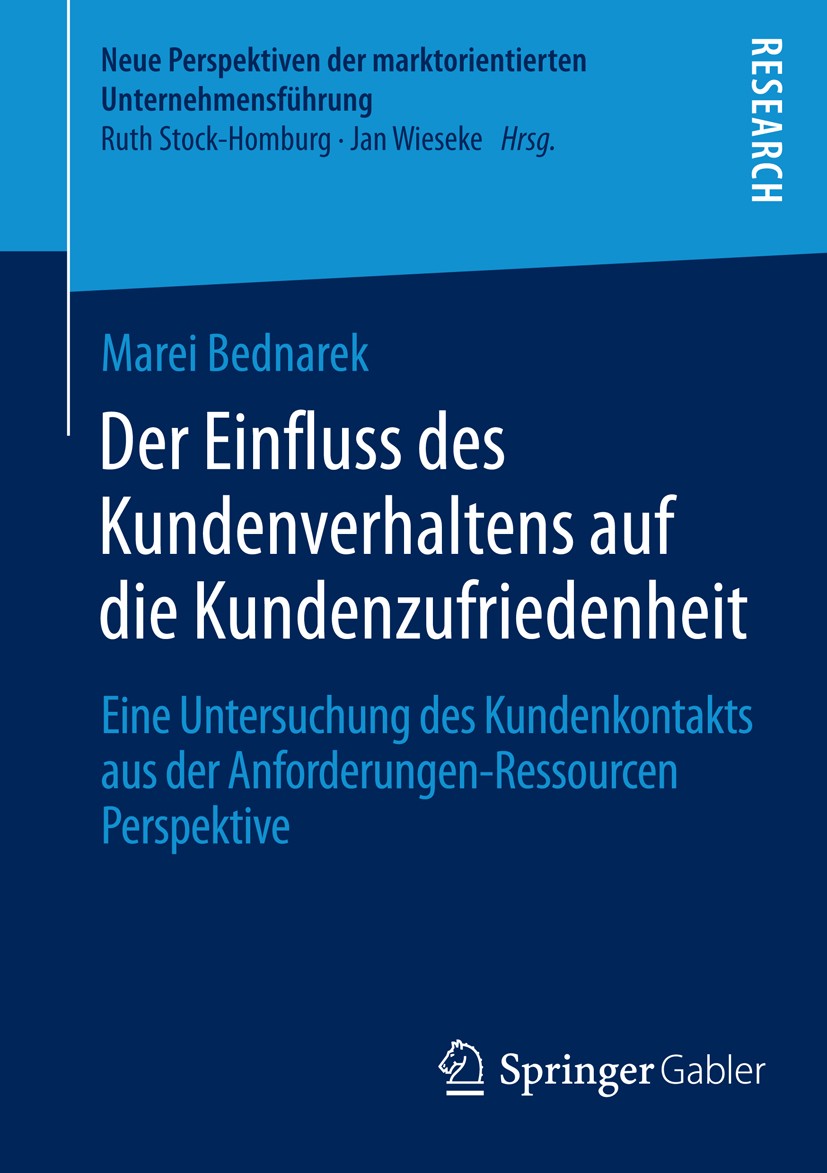 Titlebook: Der Einfluss des Kundenverhaltens auf die Kundenzufriedenheit; Eine Untersuchung de Marei Bednarek Book 2014 Springer Fachmedien Wiesbaden Titlebook: Der Einfluss des Kundenverhaltens auf die Kundenzufriedenheit; Eine Untersuchung de Marei Bednarek Book 2014 Springer Fachmedien Wiesbaden
