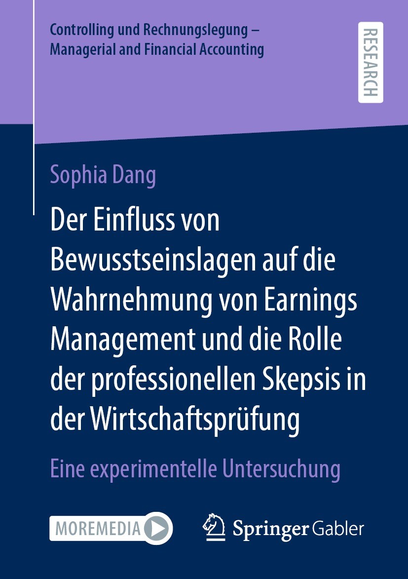 Titlebook: Der Einfluss von Bewusstseinslagen auf die Wahrnehmung von Earnings Management und die Rolle der pro; Eine experimentelle Sophia Dang Book Titlebook: Der Einfluss von Bewusstseinslagen auf die Wahrnehmung von Earnings Management und die Rolle der pro; Eine experimentelle Sophia Dang Book