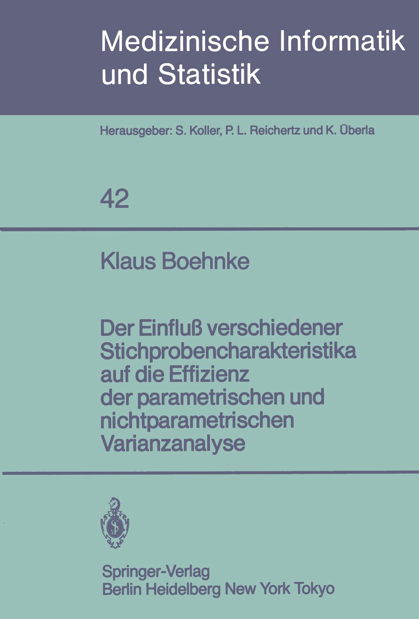 Titlebook: Der Einfluß verschiedener Stichprobencharakteristika auf die Effizienz der parametrischen und nichtp; Klaus Boehnke Conference proceedings Titlebook: Der Einfluß verschiedener Stichprobencharakteristika auf die Effizienz der parametrischen und nichtp; Klaus Boehnke Conference proceedings