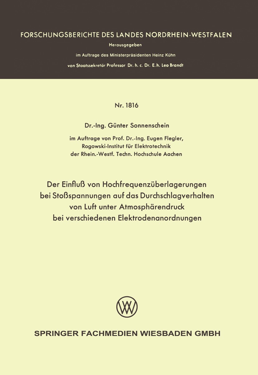 Titlebook: Der Einfluß von Hochfrequenzüberlagerungen bei Stoßspannungen auf das Durchschlagverhalten von Luft ; Günter Sonnenschein,Eugen Flegler Bo Titlebook: Der Einfluß von Hochfrequenzüberlagerungen bei Stoßspannungen auf das Durchschlagverhalten von Luft ; Günter Sonnenschein,Eugen Flegler Bo