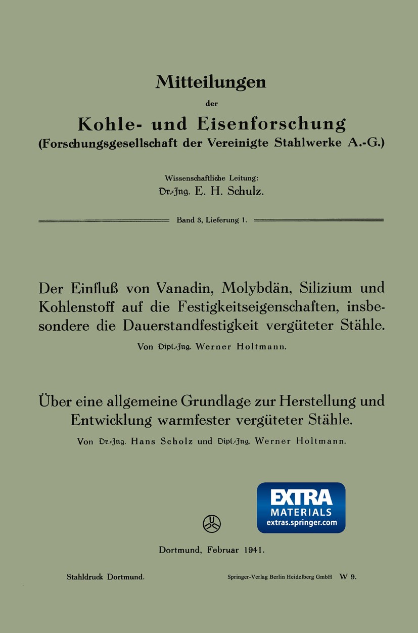 Titlebook: Der Einfluß von Vanadin, Molybdän, Silizium und Kohlenstoff auf die Festigkeitseigenschaften, insbes; Werner Holtmann,Hans Scholz Book 194 Titlebook: Der Einfluß von Vanadin, Molybdän, Silizium und Kohlenstoff auf die Festigkeitseigenschaften, insbes; Werner Holtmann,Hans Scholz Book 194