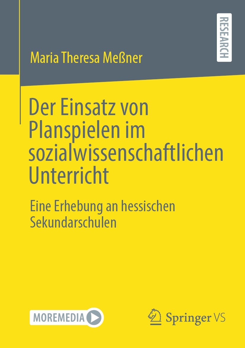 Titlebook: Der Einsatz von Planspielen im sozialwissenschaftlichen Unterricht; Eine Erhebung an hes Maria Theresa Meßner Book 2023 Der/die Herausgeber Titlebook: Der Einsatz von Planspielen im sozialwissenschaftlichen Unterricht; Eine Erhebung an hes Maria Theresa Meßner Book 2023 Der/die Herausgeber