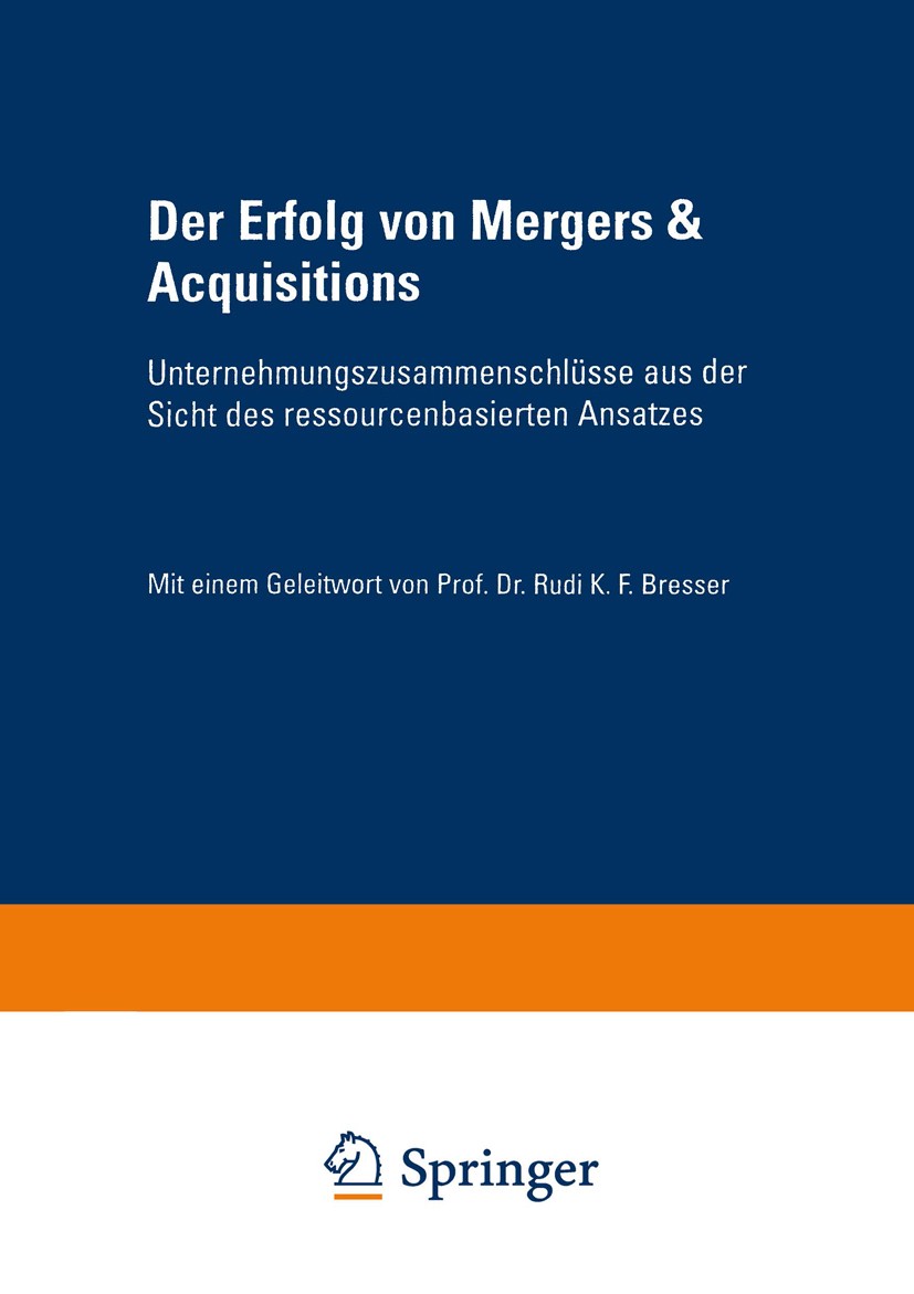 Titlebook: Der Erfolg von Mergers & Acquisitions; Unternehmungszusamme Erik Eschen Book 2002 Springer Fachmedien Wiesbaden 2002 Akquisition.Fusion.Fäh Titlebook: Der Erfolg von Mergers & Acquisitions; Unternehmungszusamme Erik Eschen Book 2002 Springer Fachmedien Wiesbaden 2002 Akquisition.Fusion.Fäh