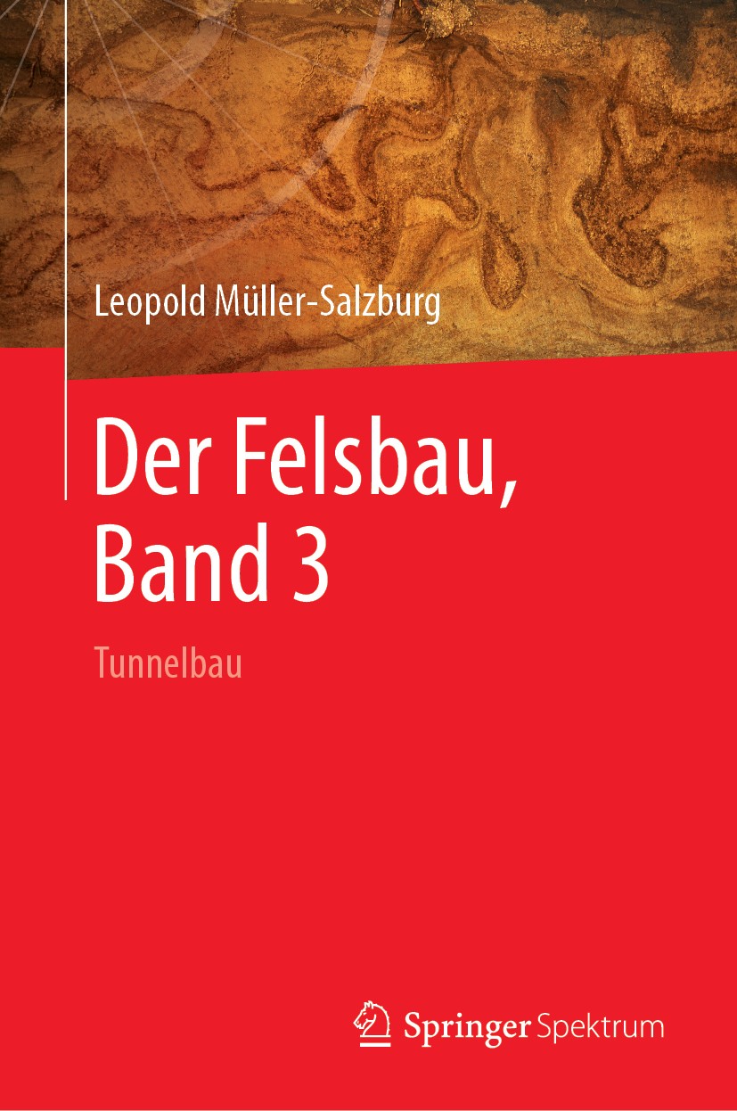 Titlebook: Der Felsbau, Band 3; Tunnelbau Leopold Müller-Salzburg Book 1978 Springer-Verlag GmbH Deutschland, ein Teil von Springer Nature 1978 Felsme Titlebook: Der Felsbau, Band 3; Tunnelbau Leopold Müller-Salzburg Book 1978 Springer-Verlag GmbH Deutschland, ein Teil von Springer Nature 1978 Felsme