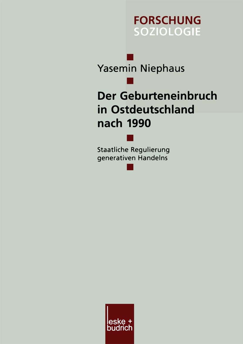 Titlebook: Der Geburteneinbruch in Ostdeutschland nach 1990; Staatliche Regulieru Yasemin Niephaus Book 2003 Springer Fachmedien Wiesbaden 2003 Bourdi Titlebook: Der Geburteneinbruch in Ostdeutschland nach 1990; Staatliche Regulieru Yasemin Niephaus Book 2003 Springer Fachmedien Wiesbaden 2003 Bourdi