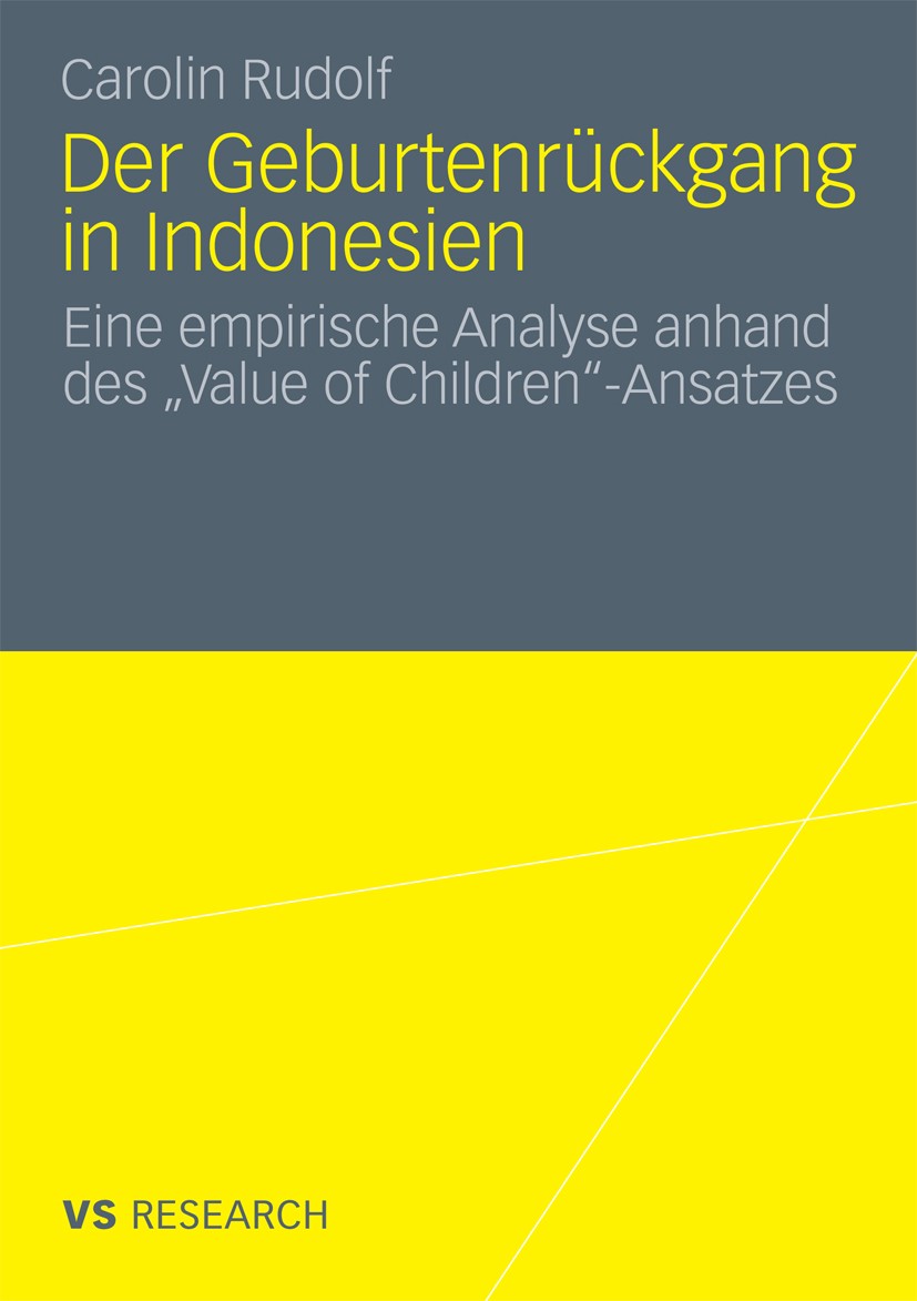 Titlebook: Der Geburtenrückgang in Indonesien; Eine empirische Anal Carolin Rudolf Book 2010 VS Verlag für Sozialwissenschaften | Springer Fachmedien Titlebook: Der Geburtenrückgang in Indonesien; Eine empirische Anal Carolin Rudolf Book 2010 VS Verlag für Sozialwissenschaften | Springer Fachmedien