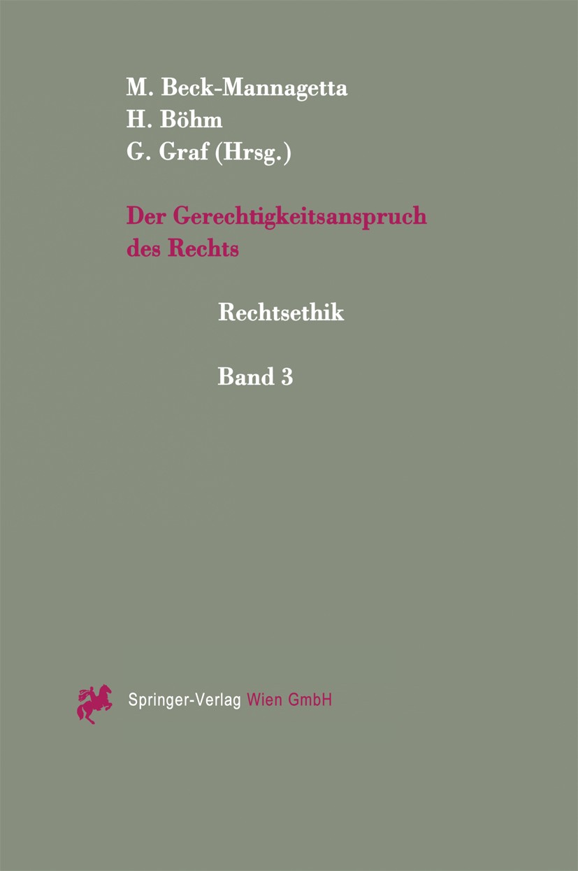 Titlebook: Der Gerechtigkeitsanspruch des Rechts; Festschrift für Theo Margarethe Beck-Mannagetta,Helmut Böhm,Georg Graf BookLatest edition Springer-V Titlebook: Der Gerechtigkeitsanspruch des Rechts; Festschrift für Theo Margarethe Beck-Mannagetta,Helmut Böhm,Georg Graf BookLatest edition Springer-V