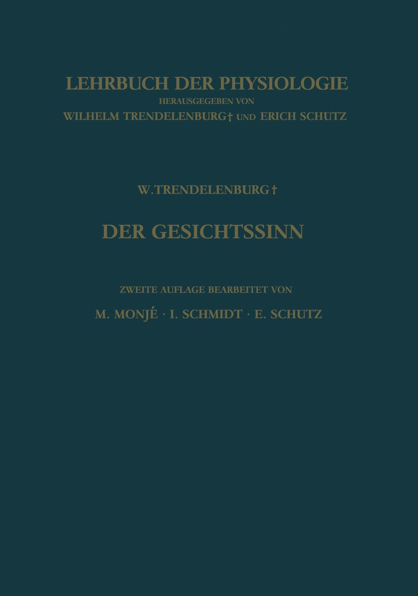 Titlebook: Der Gesichtssinn Grundzüge der Physiologischen Optik; Wilhelm Trendelenburg,Manfred Monjé,Ingeborg Schmi Textbook 1961Latest edition Sprin Titlebook: Der Gesichtssinn Grundzüge der Physiologischen Optik; Wilhelm Trendelenburg,Manfred Monjé,Ingeborg Schmi Textbook 1961Latest edition Sprin