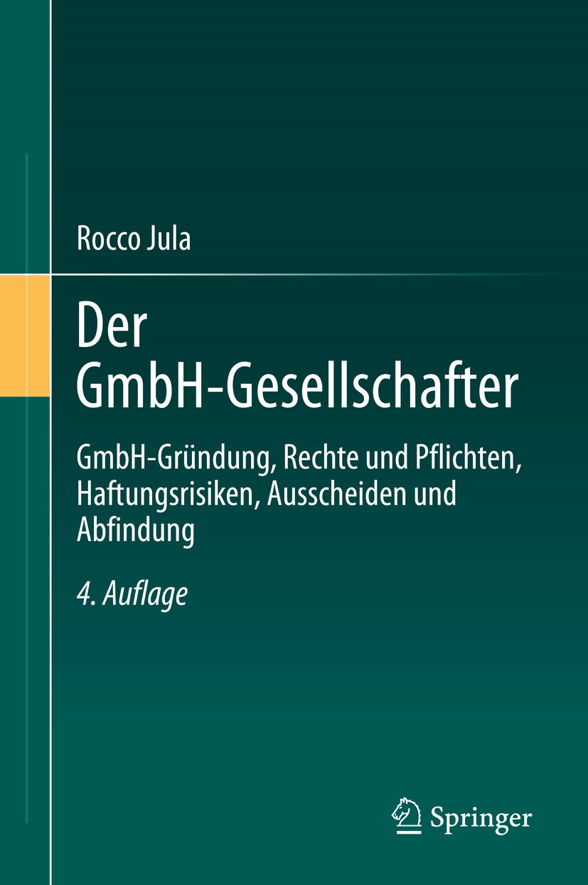 Titlebook: Der GmbH-Gesellschafter; GmbH-Gründung, Recht Rocco Jula Book 2020Latest edition Springer-Verlag GmbH Deutschland, ein Teil von Springer Na Titlebook: Der GmbH-Gesellschafter; GmbH-Gründung, Recht Rocco Jula Book 2020Latest edition Springer-Verlag GmbH Deutschland, ein Teil von Springer Na