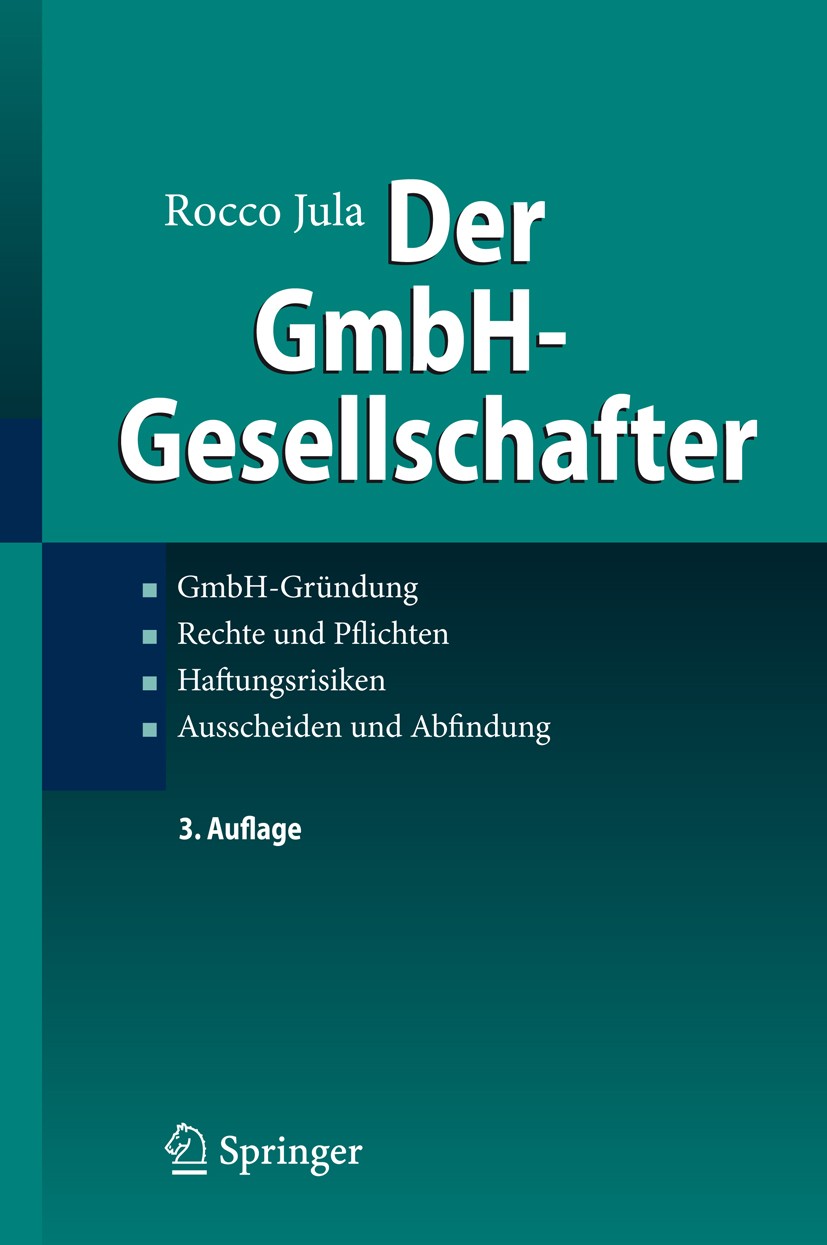 Titlebook: Der GmbH-Gesellschafter; GmbH-Gründung Rechte Rocco Jula Book 20093rd edition Springer-Verlag Berlin Heidelberg 2009 Geschäftsführer.Gesell Titlebook: Der GmbH-Gesellschafter; GmbH-Gründung Rechte Rocco Jula Book 20093rd edition Springer-Verlag Berlin Heidelberg 2009 Geschäftsführer.Gesell