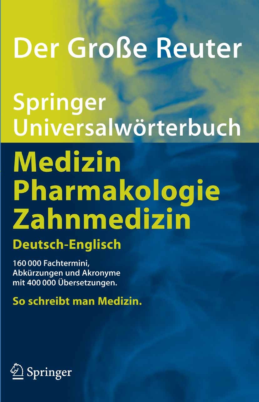 Titlebook: Der Große Reuter; Springer Universalwö Peter Reuter Book 2005Latest edition Springer-Verlag Berlin Heidelberg 2005 Pharmakologie.Pharmazie. Titlebook: Der Große Reuter; Springer Universalwö Peter Reuter Book 2005Latest edition Springer-Verlag Berlin Heidelberg 2005 Pharmakologie.Pharmazie.