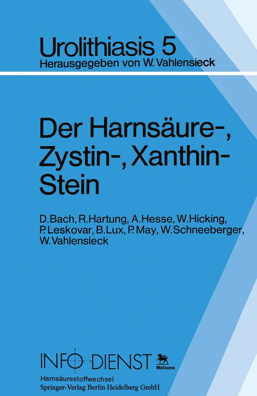 Titlebook: Der Harnsäure-, Zystin-, Xanthin-Stein; D. Bach,R. Hartung,W. Vahlensieck Book 1980 Springer-Verlag Berlin Heidelberg 1980 Harn.Harnsäure. Titlebook: Der Harnsäure-, Zystin-, Xanthin-Stein; D. Bach,R. Hartung,W. Vahlensieck Book 1980 Springer-Verlag Berlin Heidelberg 1980 Harn.Harnsäure.