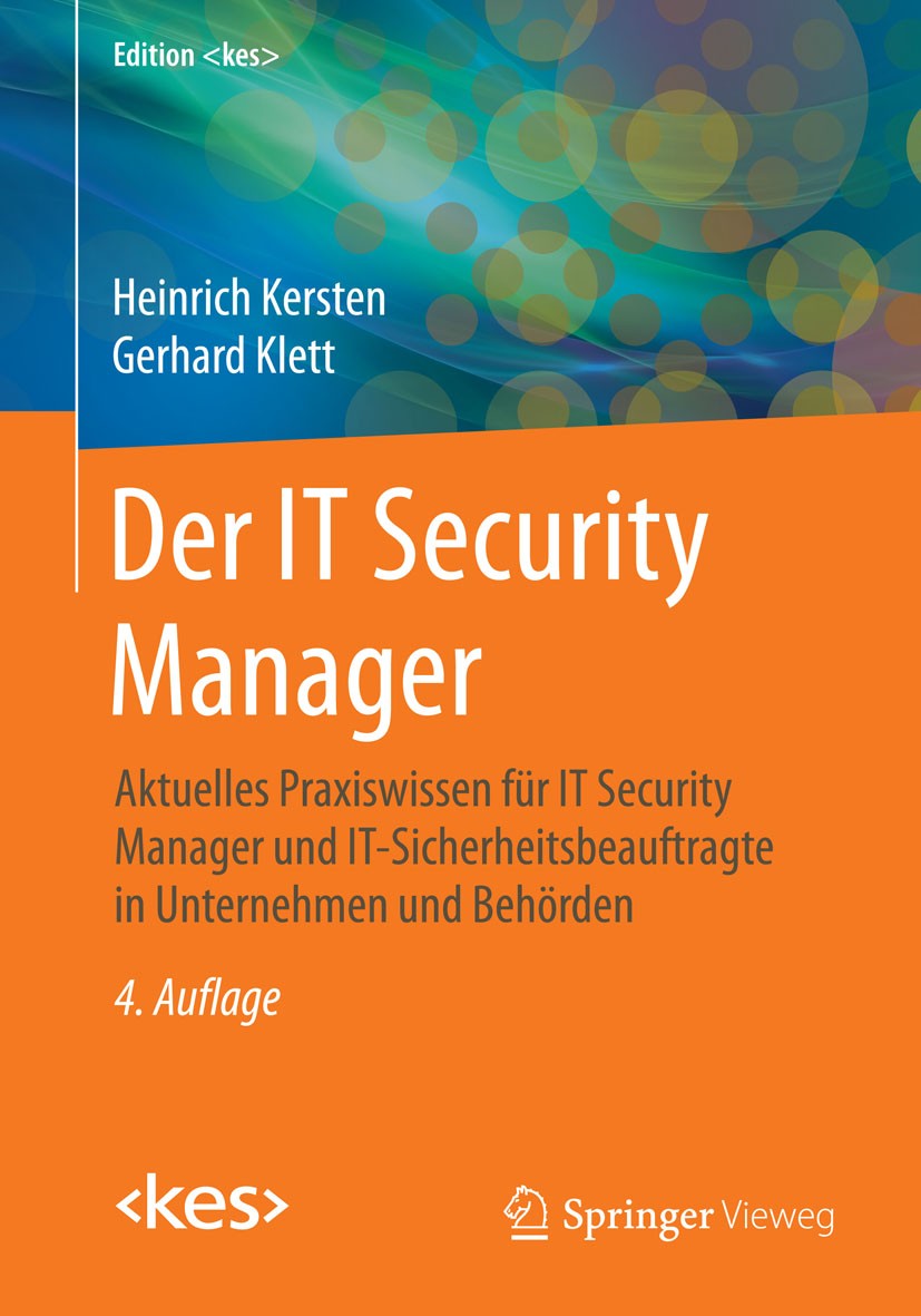 Titlebook: Der IT Security Manager; Aktuelles Praxiswiss Heinrich Kersten,Gerhard Klett Book 2015Latest edition Springer Fachmedien Wiesbaden 2015 Aud Titlebook: Der IT Security Manager; Aktuelles Praxiswiss Heinrich Kersten,Gerhard Klett Book 2015Latest edition Springer Fachmedien Wiesbaden 2015 Aud