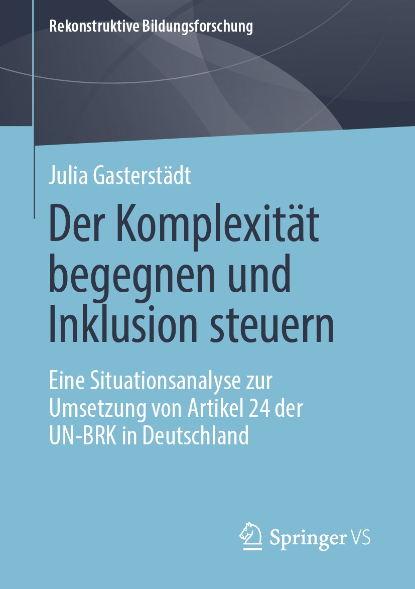 Titlebook: Der Komplexität begegnen und Inklusion steuern; Eine Situationsanaly Julia Gasterstädt Book 2019 Springer Fachmedien Wiesbaden GmbH, ein Te Titlebook: Der Komplexität begegnen und Inklusion steuern; Eine Situationsanaly Julia Gasterstädt Book 2019 Springer Fachmedien Wiesbaden GmbH, ein Te