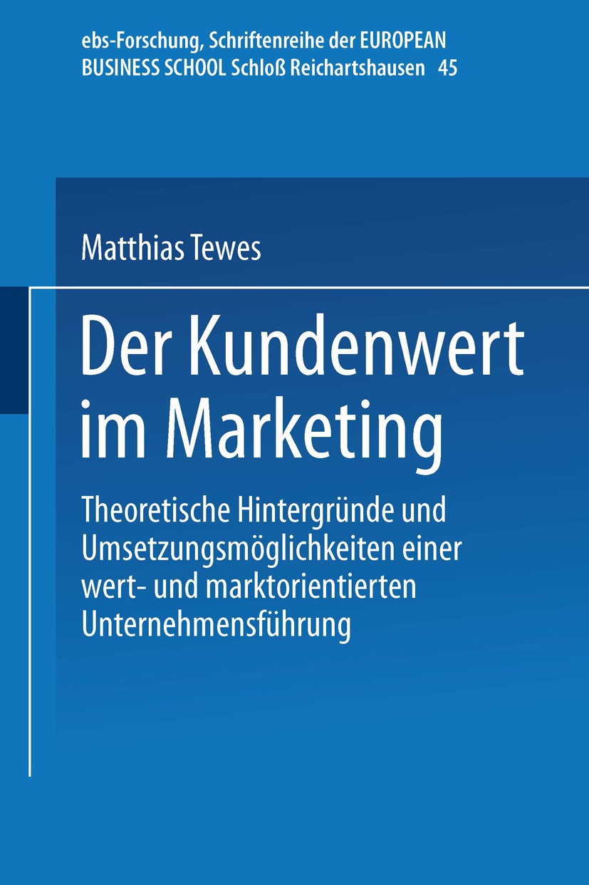 Titlebook: Der Kundenwert im Marketing; Theoretische Hinterg Matthias Tewes Book 2003 Springer Fachmedien Wiesbaden 2003 CRM.Customer Relationship Man Titlebook: Der Kundenwert im Marketing; Theoretische Hinterg Matthias Tewes Book 2003 Springer Fachmedien Wiesbaden 2003 CRM.Customer Relationship Man