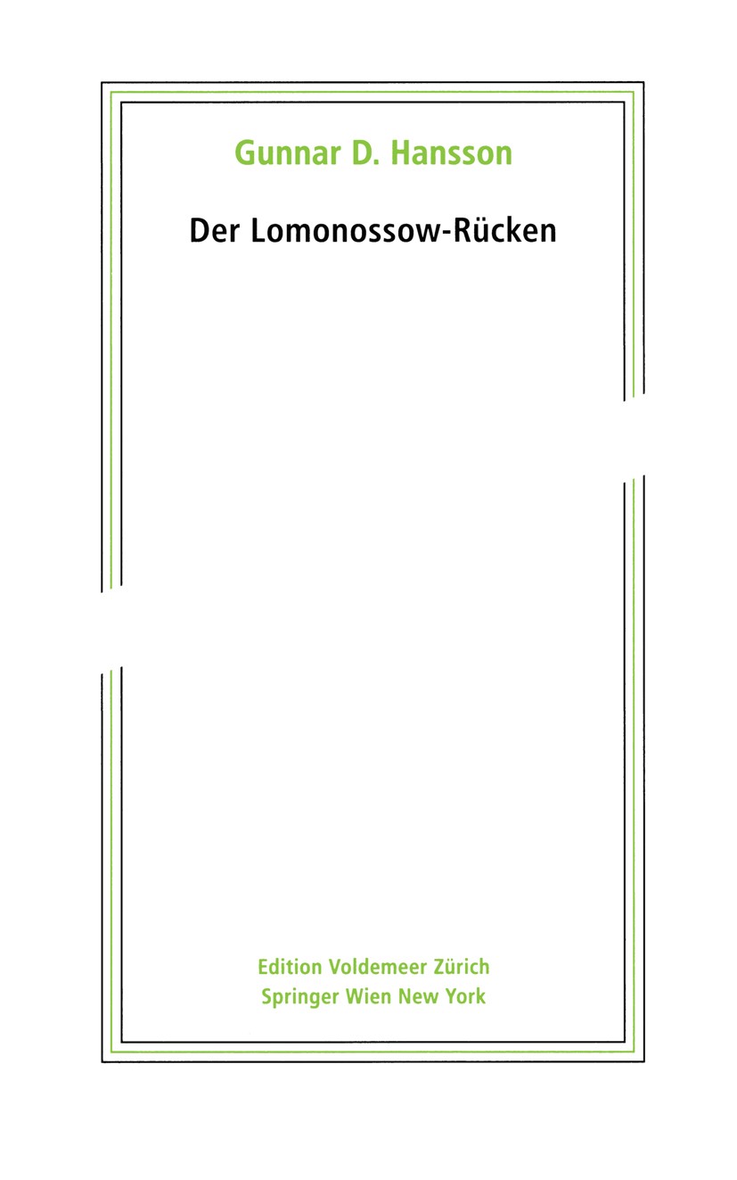 Titlebook: Der Lomonossow-Rücken; Aus dem Schwedischen Gunnar D. Hansson,Lukas Dettwiler Book 2012Latest edition Springer-Verlag/Wien 2012 Expedition. Titlebook: Der Lomonossow-Rücken; Aus dem Schwedischen Gunnar D. Hansson,Lukas Dettwiler Book 2012Latest edition Springer-Verlag/Wien 2012 Expedition.