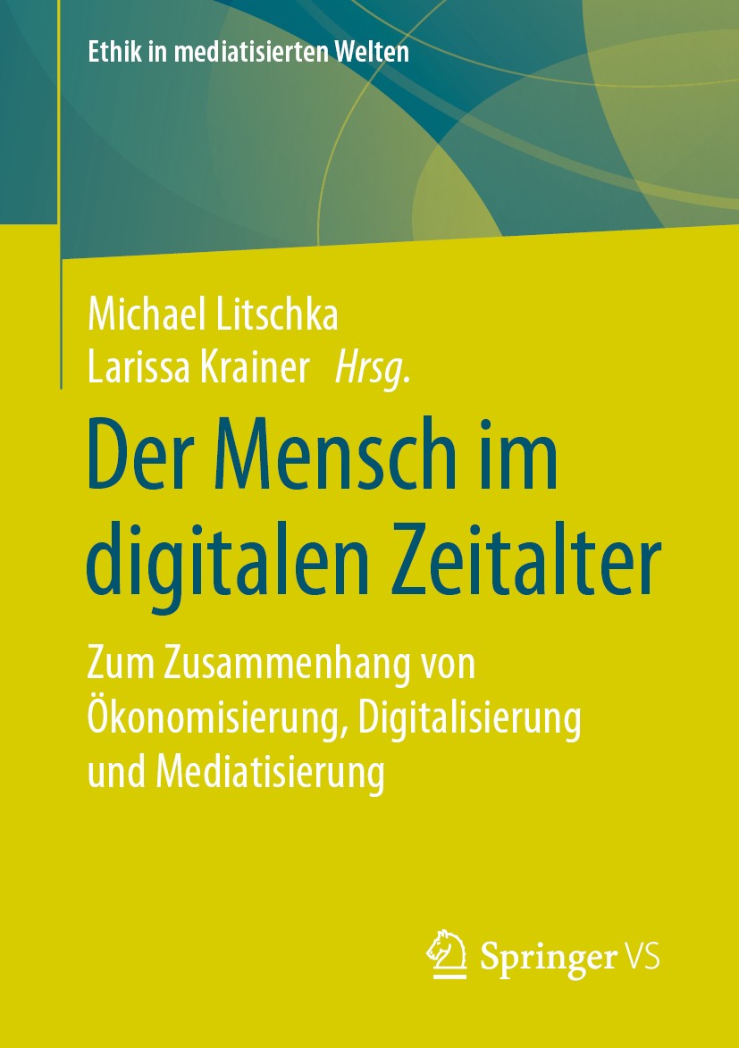 Titlebook: Der Mensch im digitalen Zeitalter; Zum Zusammenhang von Michael Litschka,Larissa Krainer Book 2019 Springer Fachmedien Wiesbaden GmbH, ein Titlebook: Der Mensch im digitalen Zeitalter; Zum Zusammenhang von Michael Litschka,Larissa Krainer Book 2019 Springer Fachmedien Wiesbaden GmbH, ein
