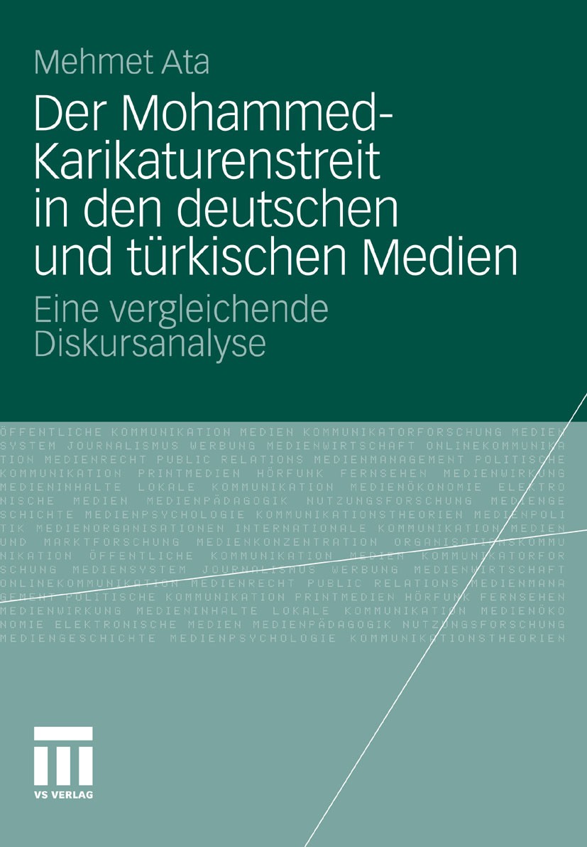 Titlebook: Der Mohammed-Karikaturenstreit in den deutschen und türkischen Medien; Eine vergleichende D Mehmet Ata Book 2011 VS Verlag für Sozialwissen Titlebook: Der Mohammed-Karikaturenstreit in den deutschen und türkischen Medien; Eine vergleichende D Mehmet Ata Book 2011 VS Verlag für Sozialwissen