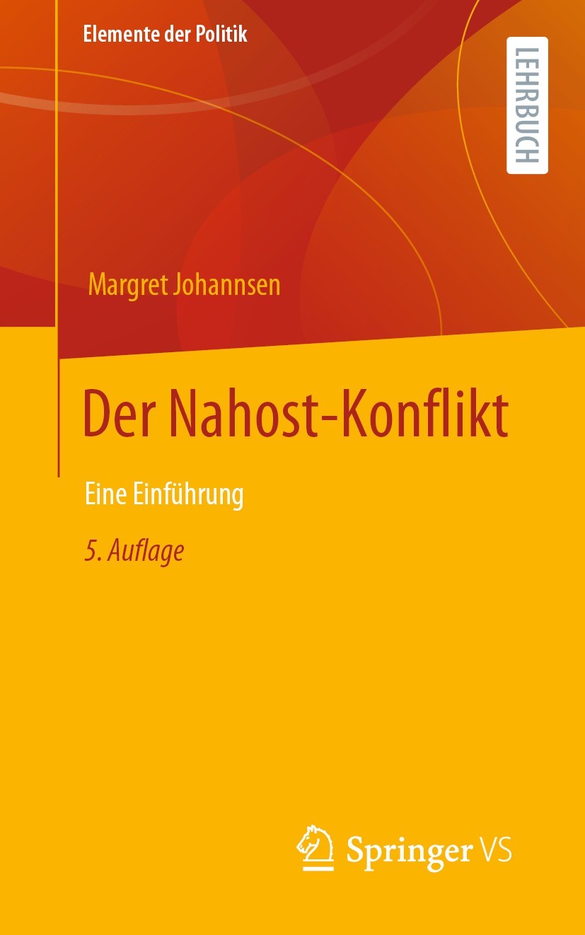 Titlebook: Der Nahost-Konflikt; Eine Einführung Margret Johannsen Textbook 2023Latest edition Der/die Herausgeber bzw. der/die Autor(en), exklusiv liz Titlebook: Der Nahost-Konflikt; Eine Einführung Margret Johannsen Textbook 2023Latest edition Der/die Herausgeber bzw. der/die Autor(en), exklusiv liz