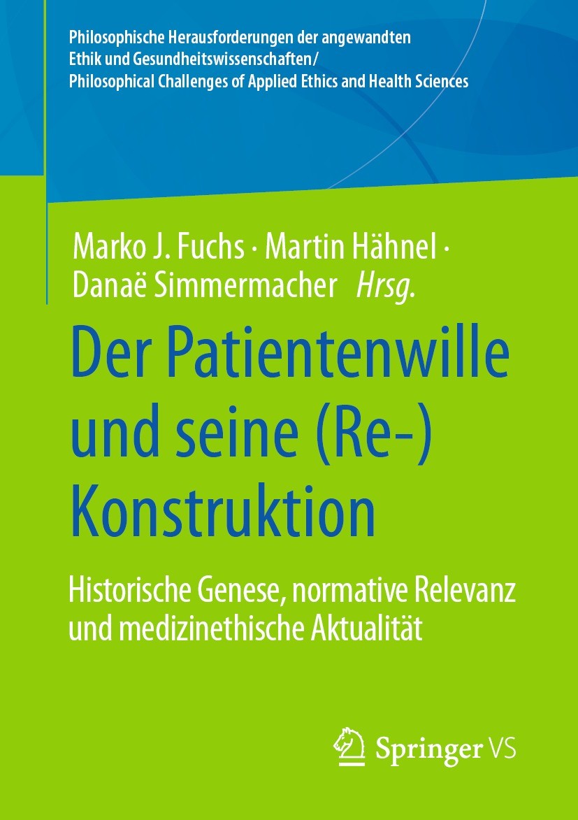 Titlebook: Der Patientenwille und seine (Re-)Konstruktion; Historische Genese, Marko J. Fuchs,Martin Hähnel,Danaë Simmermacher Book 2023 Der/die Hera Titlebook: Der Patientenwille und seine (Re-)Konstruktion; Historische Genese, Marko J. Fuchs,Martin Hähnel,Danaë Simmermacher Book 2023 Der/die Hera