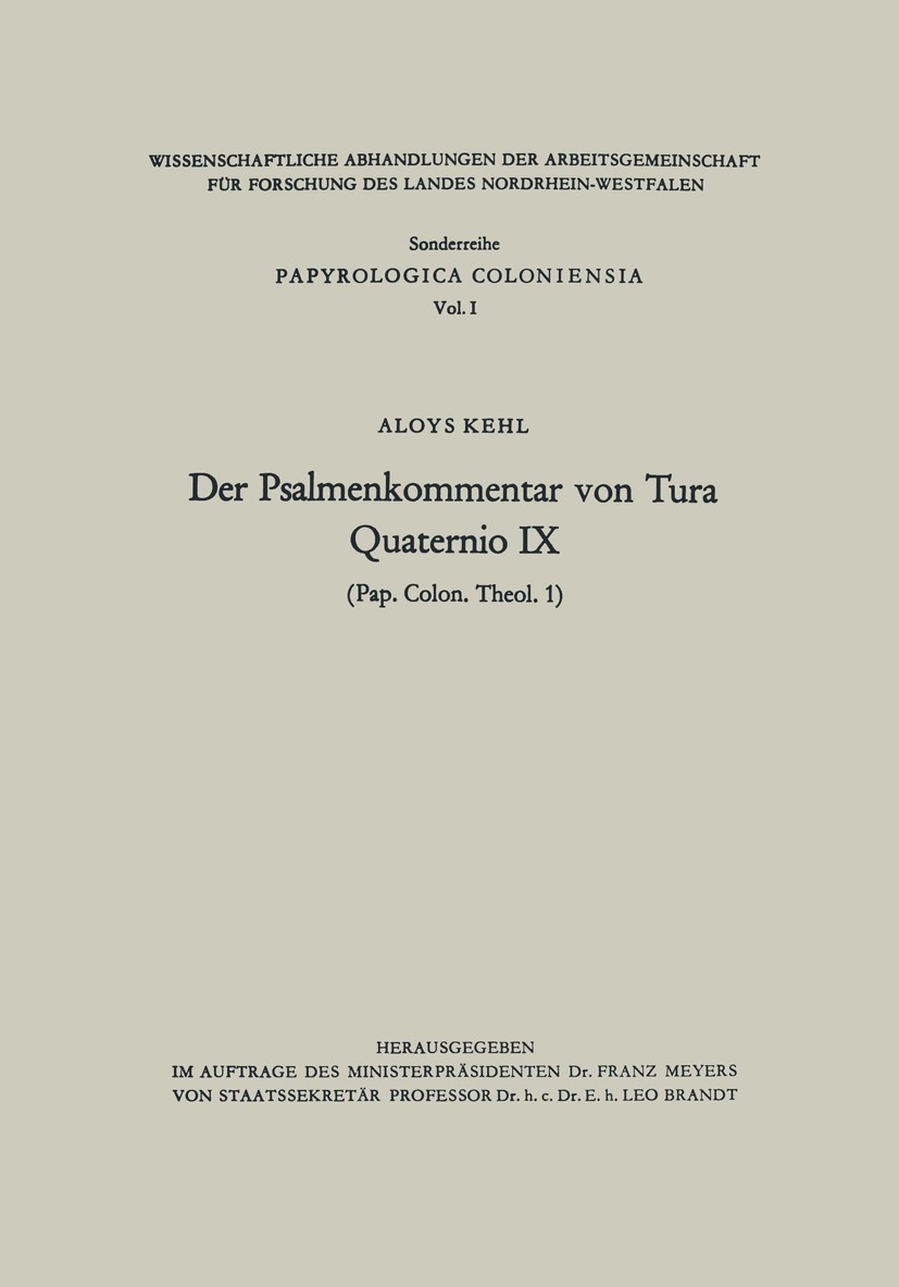 Titlebook: Der Psalmenkommentar von Tura; Quaternio IX (Pap. C Aloys Kehl Book 1964 Springer Fachmedien Wiesbaden 1964 Antike.Berda.Geist.Griechenland Titlebook: Der Psalmenkommentar von Tura; Quaternio IX (Pap. C Aloys Kehl Book 1964 Springer Fachmedien Wiesbaden 1964 Antike.Berda.Geist.Griechenland