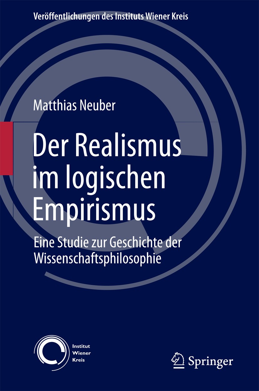 Titlebook: Der Realismus im logischen Empirismus; Eine Studie zur Gesc Matthias Neuber Book 2018 Springer International Publishing AG 2018 Logical emp Titlebook: Der Realismus im logischen Empirismus; Eine Studie zur Gesc Matthias Neuber Book 2018 Springer International Publishing AG 2018 Logical emp