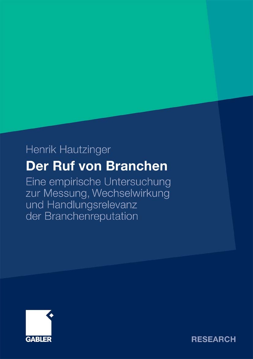 Titlebook: Der Ruf von Branchen; Eine empirische Unte Henrik Hautzinger Book 2009 Gabler Verlag | Springer Fachmedien Wiesbaden GmbH, Wiesbaden 2009 A Titlebook: Der Ruf von Branchen; Eine empirische Unte Henrik Hautzinger Book 2009 Gabler Verlag | Springer Fachmedien Wiesbaden GmbH, Wiesbaden 2009 A