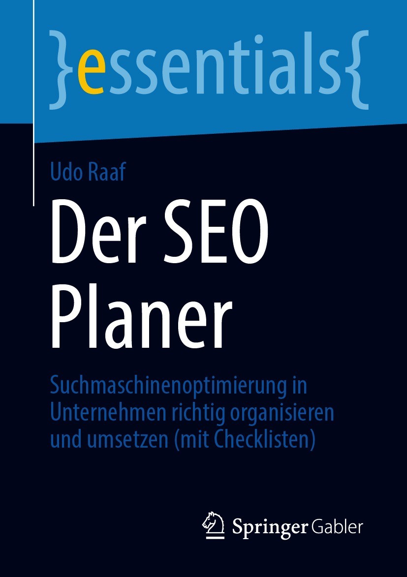 Titlebook: Der SEO Planer; Suchmaschinenoptimie Udo Raaf Book 20211st edition Der/die Herausgeber bzw. der/die Autor(en), exklusiv lizenziert an Sprin Titlebook: Der SEO Planer; Suchmaschinenoptimie Udo Raaf Book 20211st edition Der/die Herausgeber bzw. der/die Autor(en), exklusiv lizenziert an Sprin