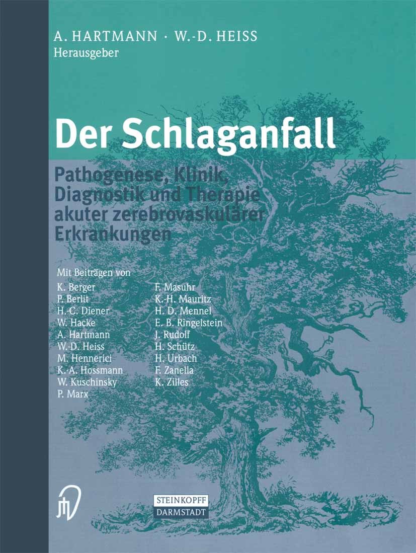 Titlebook: Der Schlaganfall; Pathogenese, Klinik, A. Hartmann,W.-D. Heiss Book 2001 Springer-Verlag Berlin Heidelberg 2001 Gehirn.Magnetresonanztomogr Titlebook: Der Schlaganfall; Pathogenese, Klinik, A. Hartmann,W.-D. Heiss Book 2001 Springer-Verlag Berlin Heidelberg 2001 Gehirn.Magnetresonanztomogr