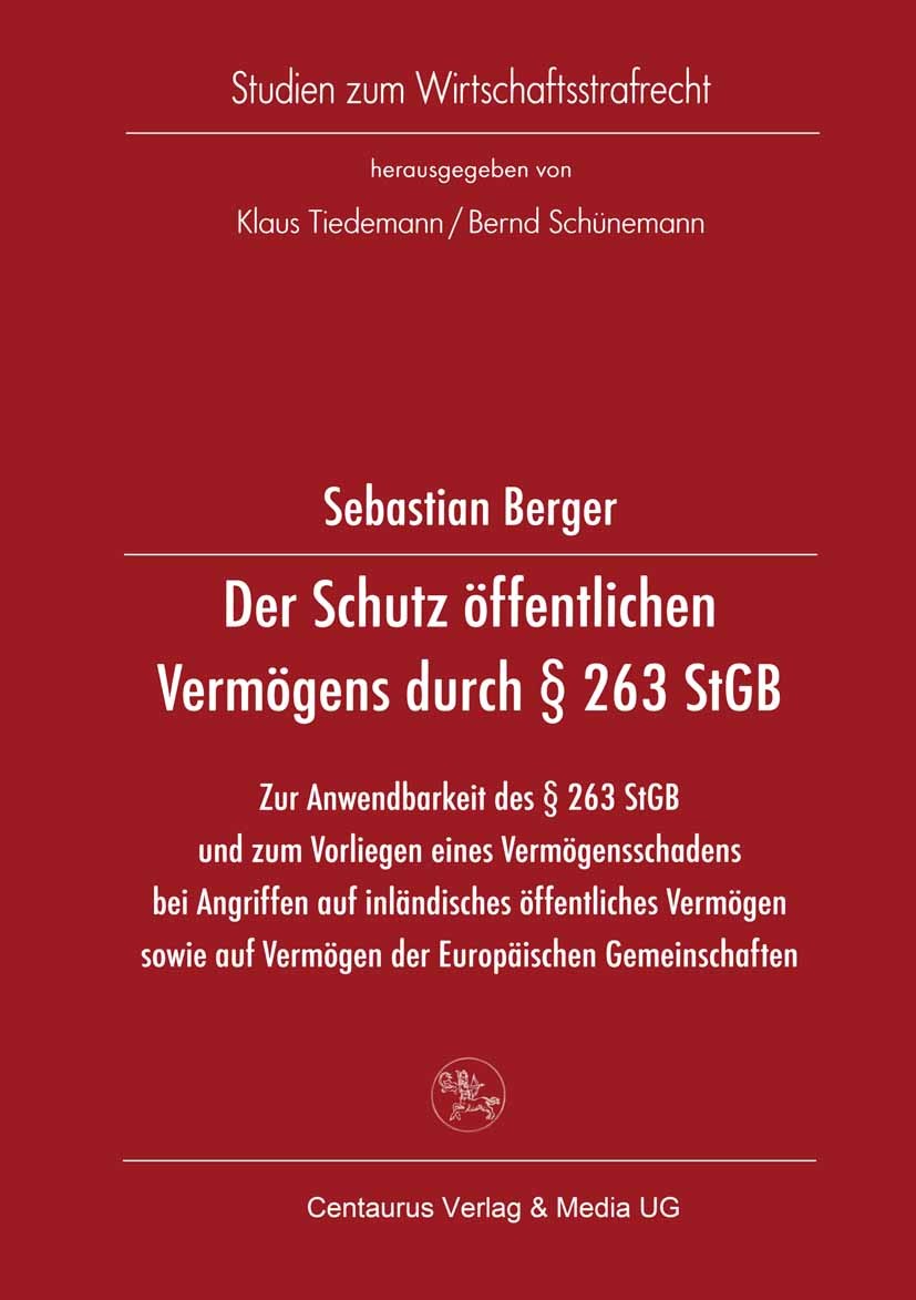 Titlebook: Der Schutz öffentlichen Vermögens durch § 263 StGB; Zur Anwendbarkeit de Sebastian Berger Book 20001st edition Centaurus Verlag & Media UG Titlebook: Der Schutz öffentlichen Vermögens durch § 263 StGB; Zur Anwendbarkeit de Sebastian Berger Book 20001st edition Centaurus Verlag & Media UG