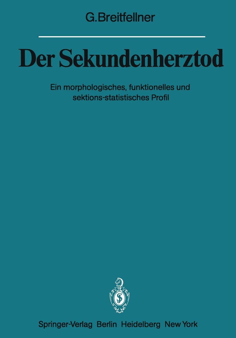 Titlebook: Der Sekundenherztod; Ein morphologisches, Gerhard Breitfellner Conference proceedings 1982 Springer-Verlag Berlin Heidelberg 1982 Atome.Bef Titlebook: Der Sekundenherztod; Ein morphologisches, Gerhard Breitfellner Conference proceedings 1982 Springer-Verlag Berlin Heidelberg 1982 Atome.Bef