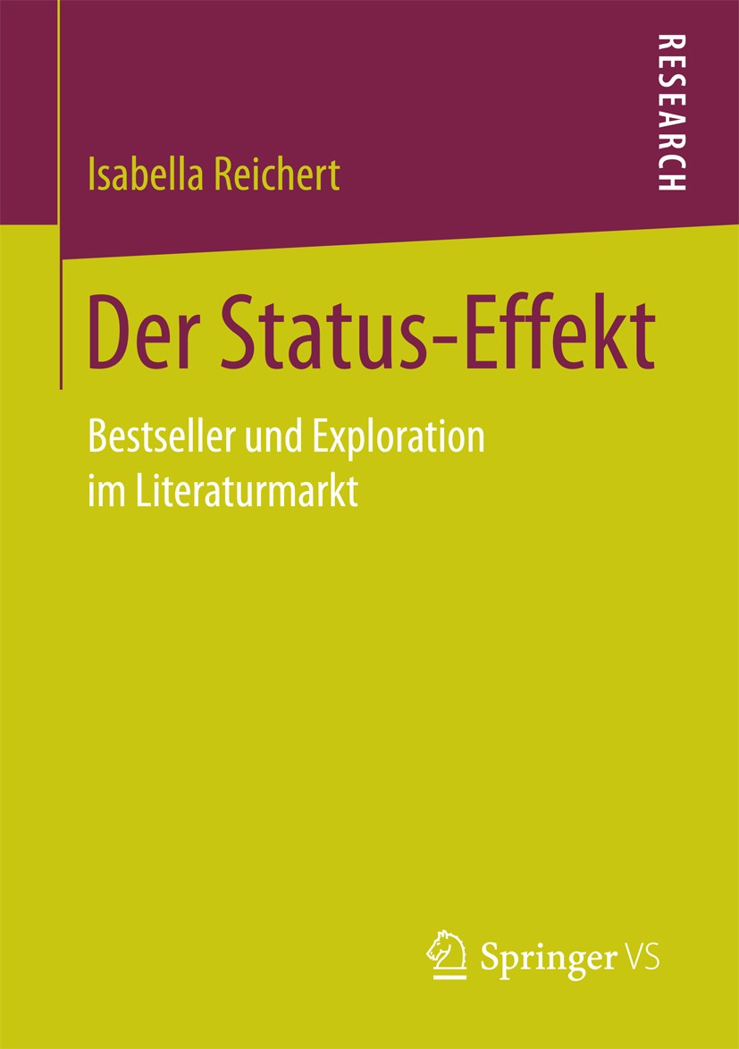 Titlebook: Der Status-Effekt; Bestseller und Explo Isabella Reichert Book 2017 Springer Fachmedien Wiesbaden GmbH 2017 Bewertung und Vergleich von Kul Titlebook: Der Status-Effekt; Bestseller und Explo Isabella Reichert Book 2017 Springer Fachmedien Wiesbaden GmbH 2017 Bewertung und Vergleich von Kul