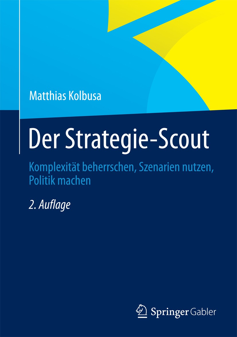 Titlebook: Der Strategie-Scout; Komplexität beherrsc Matthias Kolbusa Book 2013Latest edition Springer Fachmedien Wiesbaden 2013 Operationalisierung.P Titlebook: Der Strategie-Scout; Komplexität beherrsc Matthias Kolbusa Book 2013Latest edition Springer Fachmedien Wiesbaden 2013 Operationalisierung.P