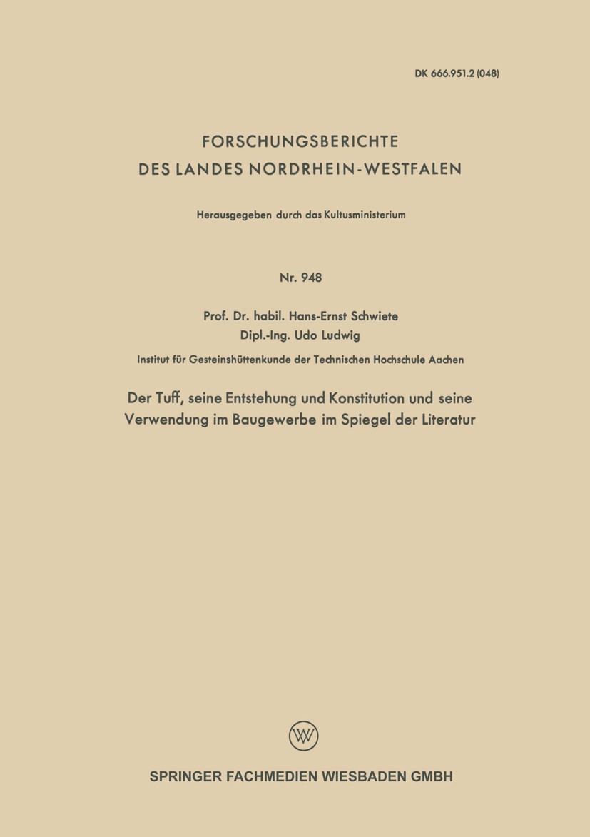 Titlebook: Der Tuff, seine Entstehung und Konstitution und seine Verwendung im Baugewerbe im Spiegel der Litera; Hans-Ernst Schwiete,Udo Ludwig Book Titlebook: Der Tuff, seine Entstehung und Konstitution und seine Verwendung im Baugewerbe im Spiegel der Litera; Hans-Ernst Schwiete,Udo Ludwig Book