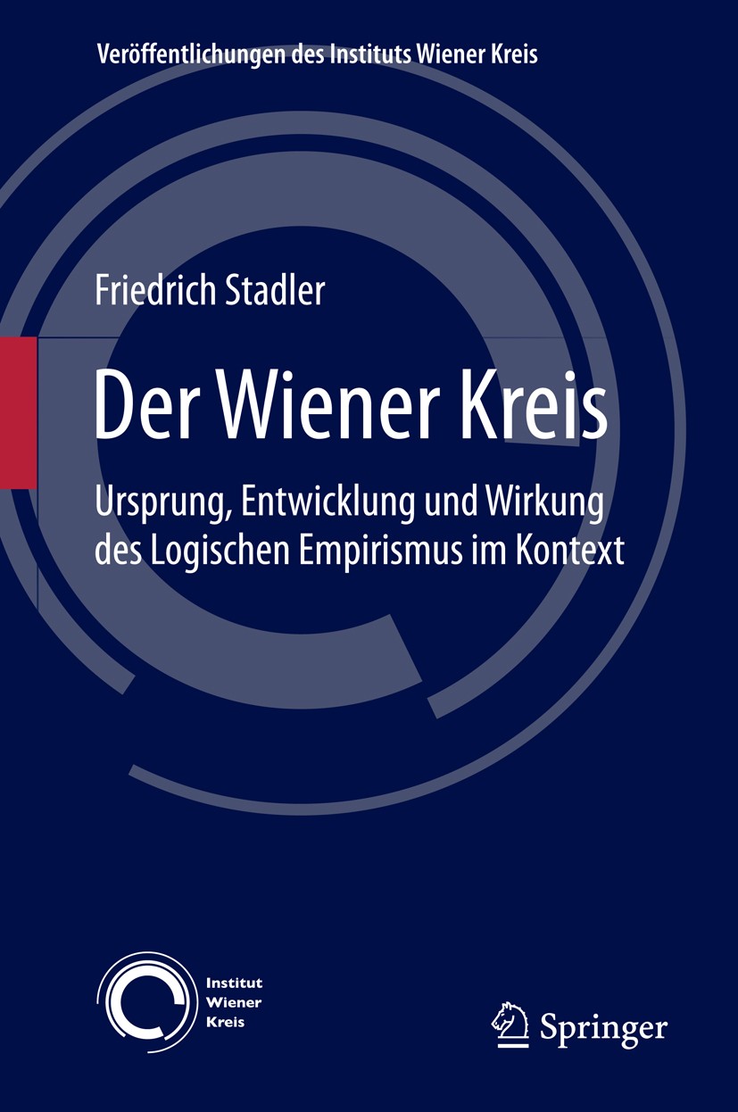 Titlebook: Der Wiener Kreis; Ursprung, Entwicklun Friedrich Stadler Book 2015Latest edition Springer International Publishing Switzerland 2015 Ermordu Titlebook: Der Wiener Kreis; Ursprung, Entwicklun Friedrich Stadler Book 2015Latest edition Springer International Publishing Switzerland 2015 Ermordu