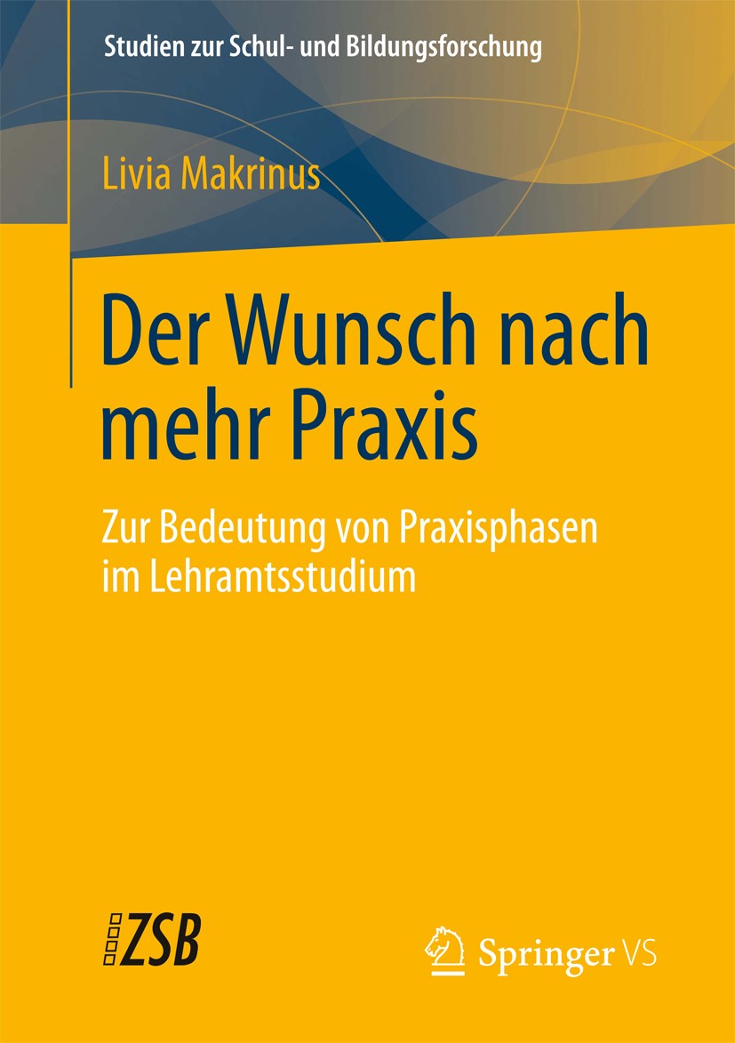 Titlebook: Der Wunsch nach mehr Praxis; Zur Bedeutung von Pr Livia Makrinus Book 2013 Springer Fachmedien Wiesbaden 2013 Biografieforschung.Hochschull Titlebook: Der Wunsch nach mehr Praxis; Zur Bedeutung von Pr Livia Makrinus Book 2013 Springer Fachmedien Wiesbaden 2013 Biografieforschung.Hochschull