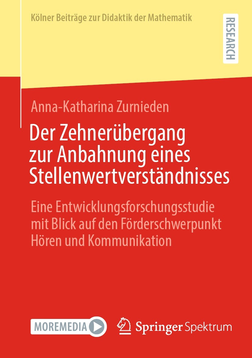 Titlebook: Der Zehnerübergang zur Anbahnung eines Stellenwertverständnisses; Eine Entwicklungsfor Anna-Katharina Zurnieden Book 2024 Der/die Herausgeb Titlebook: Der Zehnerübergang zur Anbahnung eines Stellenwertverständnisses; Eine Entwicklungsfor Anna-Katharina Zurnieden Book 2024 Der/die Herausgeb