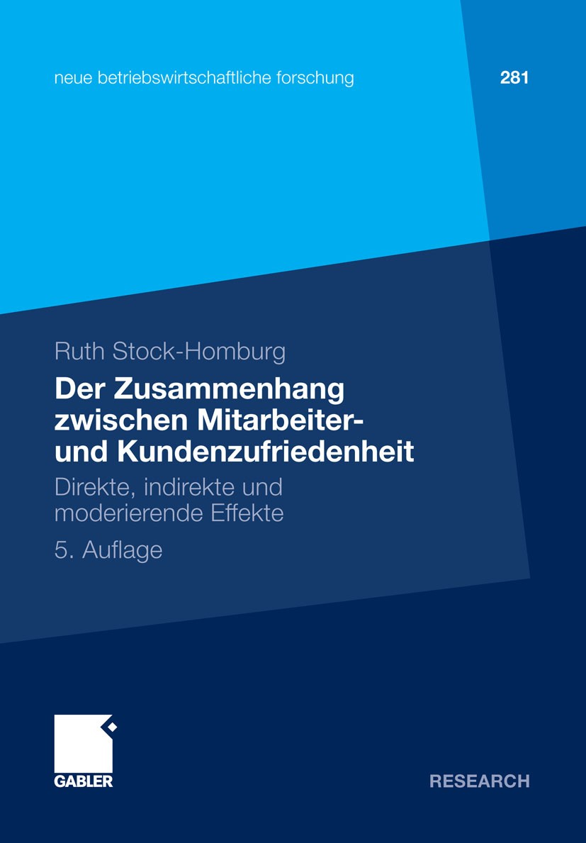 Titlebook: Der Zusammenhang zwischen Mitarbeiter- und Kundenzufriedenheit; Direkte, indirekte u Ruth Stock-Homburg Book 2012Latest edition Gabler Verl Titlebook: Der Zusammenhang zwischen Mitarbeiter- und Kundenzufriedenheit; Direkte, indirekte u Ruth Stock-Homburg Book 2012Latest edition Gabler Verl