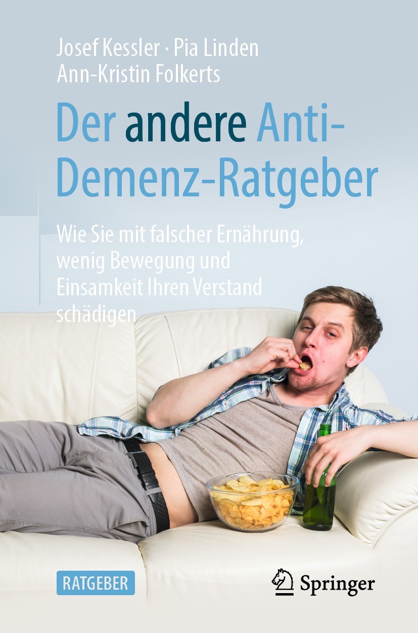Titlebook: Der andere Anti-Demenz-Ratgeber; Wie Sie mit falscher Josef Kessler,Pia Linden,Ann-Kristin Folkerts Book 2020 Springer-Verlag GmbH Deutschl Titlebook: Der andere Anti-Demenz-Ratgeber; Wie Sie mit falscher Josef Kessler,Pia Linden,Ann-Kristin Folkerts Book 2020 Springer-Verlag GmbH Deutschl