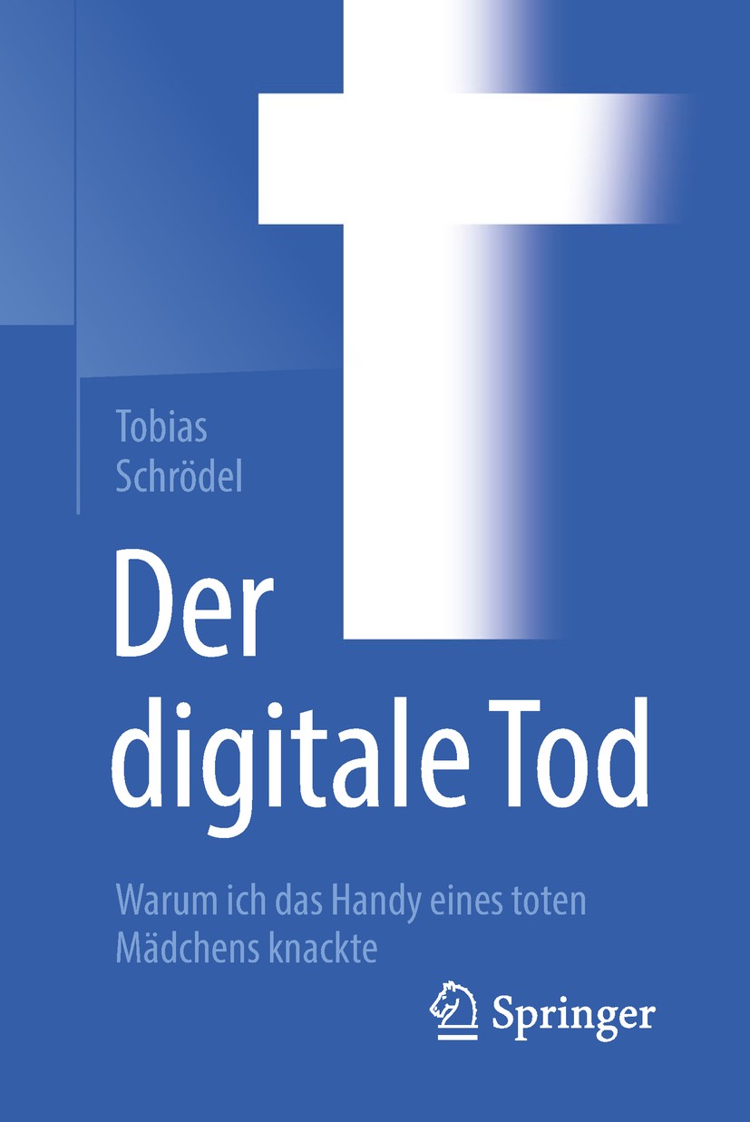 Titlebook: Der digitale Tod; Warum ich das Handy Tobias Schrödel Book 2018 Springer Fachmedien Wiesbaden GmbH, ein Teil von Springer Nature 2018 Face Titlebook: Der digitale Tod; Warum ich das Handy Tobias Schrödel Book 2018 Springer Fachmedien Wiesbaden GmbH, ein Teil von Springer Nature 2018 Face