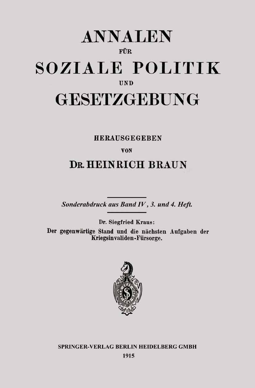 Titlebook: Der gegenwärtige Stand und die nächsten Aufgaben der Kriegsinvaliden-Fürsorge; Siegfried Kraus Book 1915 Springer-Verlag Berlin Heidelberg Titlebook: Der gegenwärtige Stand und die nächsten Aufgaben der Kriegsinvaliden-Fürsorge; Siegfried Kraus Book 1915 Springer-Verlag Berlin Heidelberg