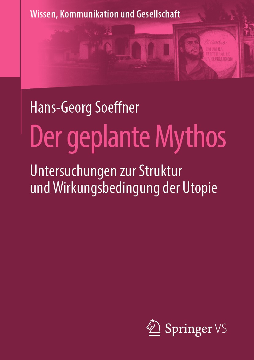 Titlebook: Der geplante Mythos; Untersuchungen zur S Hans-Georg Soeffner Book 2019 Springer Fachmedien Wiesbaden GmbH, ein Teil von Springer Nature 20 Titlebook: Der geplante Mythos; Untersuchungen zur S Hans-Georg Soeffner Book 2019 Springer Fachmedien Wiesbaden GmbH, ein Teil von Springer Nature 20