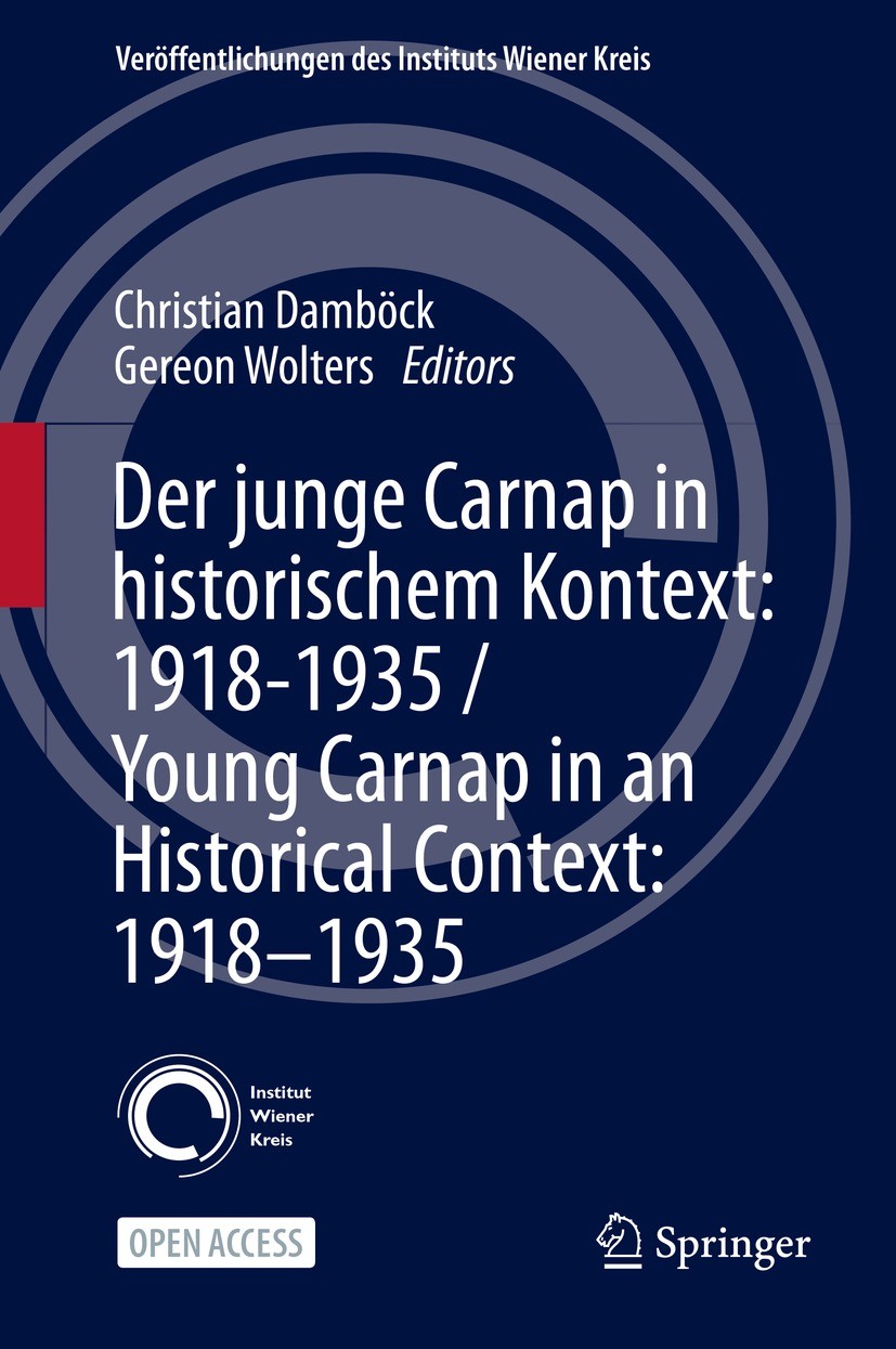 Titlebook: Der junge Carnap in historischem Kontext: 1918–1935 / Young Carnap in an Historical Context: 1918–19; Christian Damböck,Gereon Wolters Boo Titlebook: Der junge Carnap in historischem Kontext: 1918–1935 / Young Carnap in an Historical Context: 1918–19; Christian Damböck,Gereon Wolters Boo