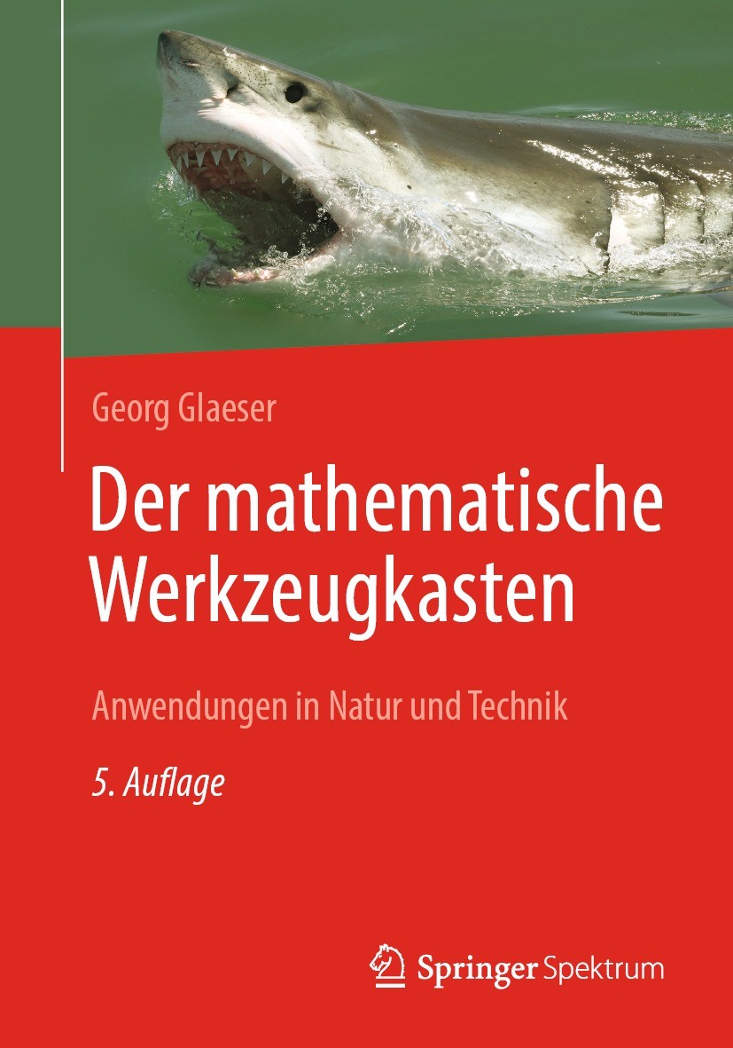 Titlebook: Der mathematische Werkzeugkasten; Anwendungen in Natur Georg Glaeser Textbook 2021Latest edition Springer-Verlag GmbH Deutschland, ein Teil Titlebook: Der mathematische Werkzeugkasten; Anwendungen in Natur Georg Glaeser Textbook 2021Latest edition Springer-Verlag GmbH Deutschland, ein Teil