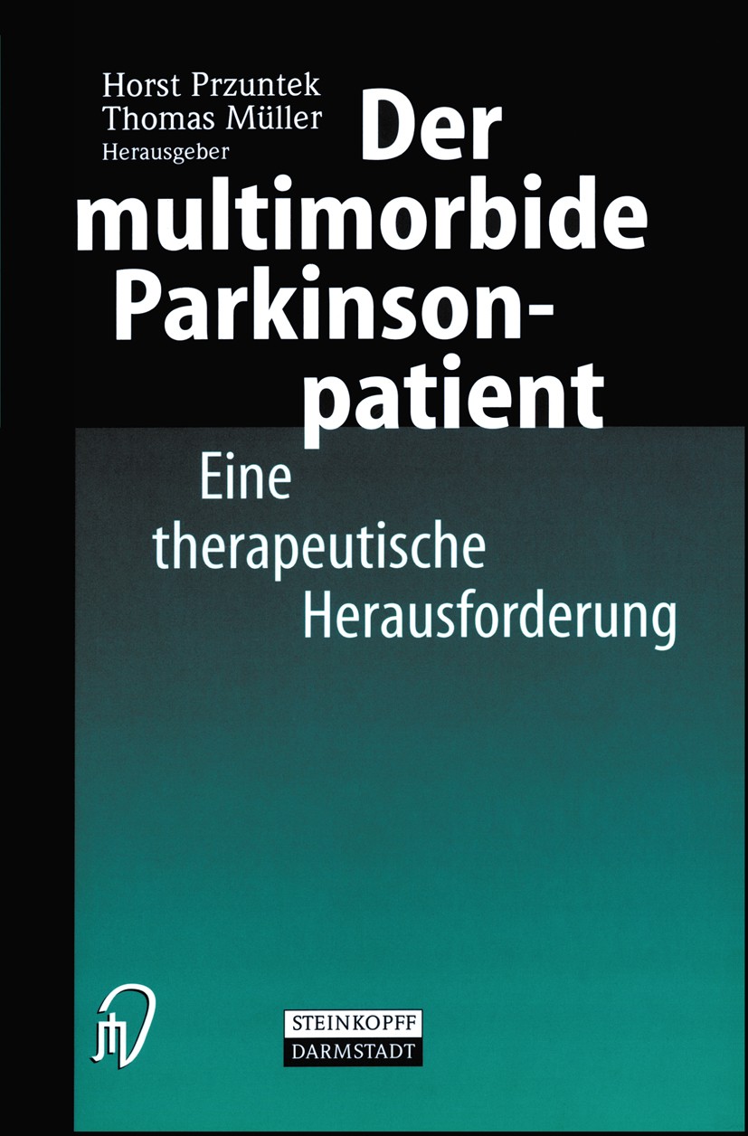 Titlebook: Der multimorbide Parkinsonpatient; Eine therapeutische Horst Przuntek,Thomas Müller Conference proceedings 2002 Springer-Verlag Berlin Hei Titlebook: Der multimorbide Parkinsonpatient; Eine therapeutische Horst Przuntek,Thomas Müller Conference proceedings 2002 Springer-Verlag Berlin Hei